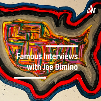 Famous Interviews with Joe Dimino